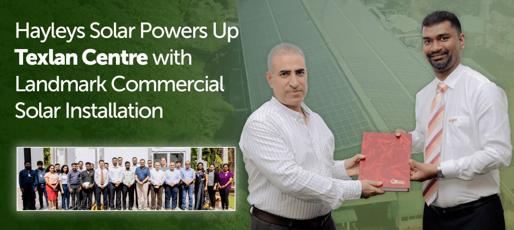 Hayleys Solar Powers Up Texlan Centre with Landmark Commercial Solar Installation
