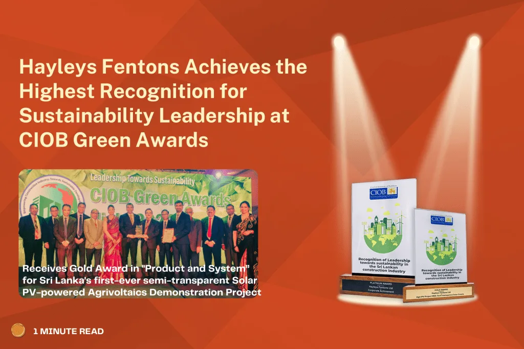 Hayleys Fentons earns Platinum Award – Highest Recognition for Sustainability Leadership at CIOB Green Awards